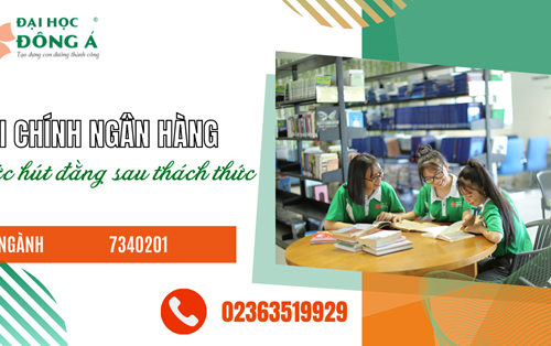 Ngành Tài chính ngân hàng - Sức hút đằng sau thách thức